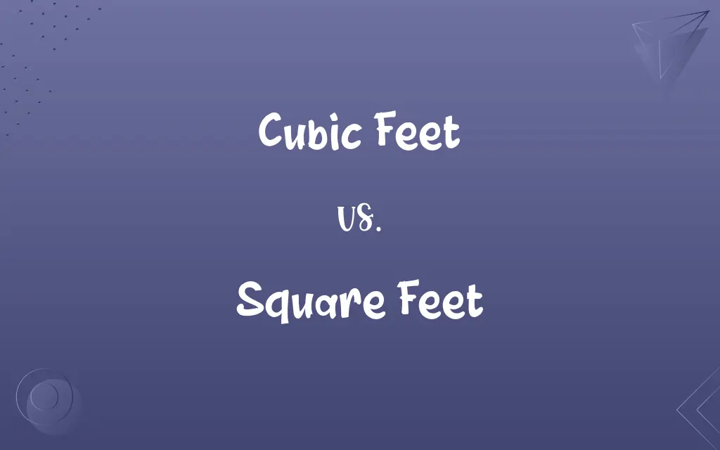 Cubic Feet vs. Square Feet