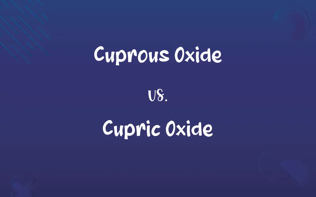 Cuprous Oxide vs. Cupric Oxide