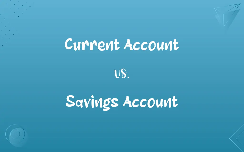 Current Account vs. Savings Account