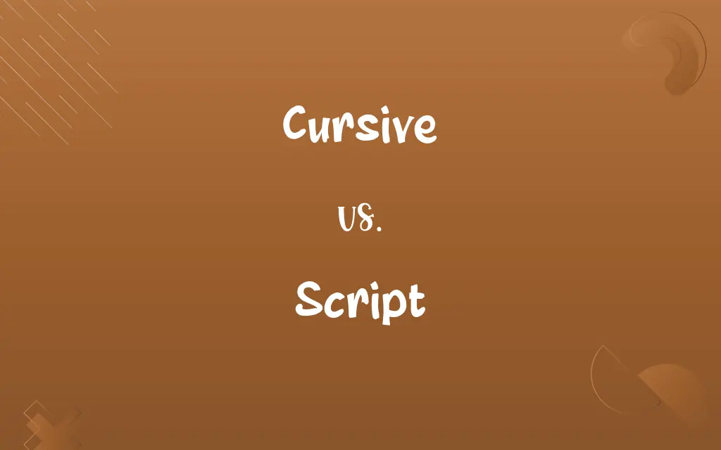 Cursive vs. Script