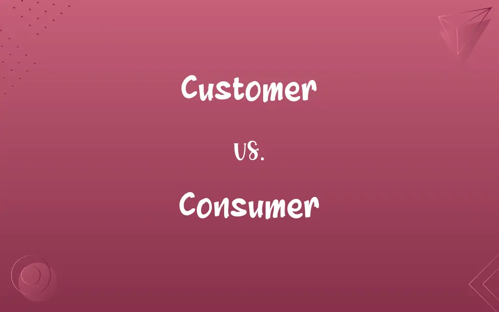 Customer vs. Consumer