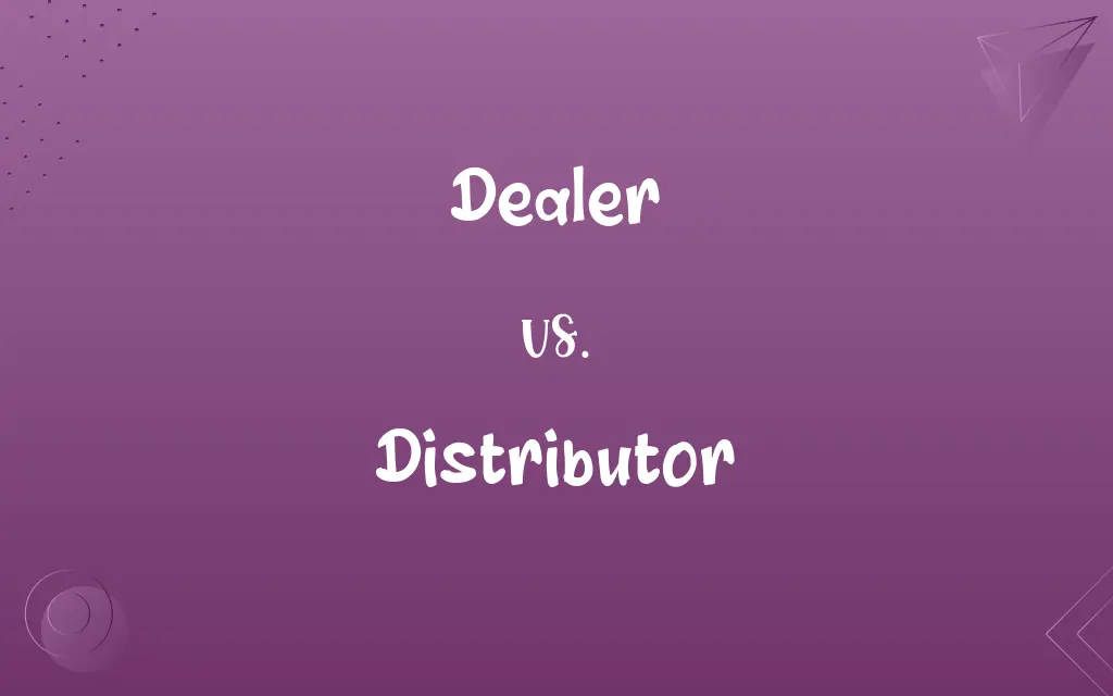 Dealer vs. Distributor