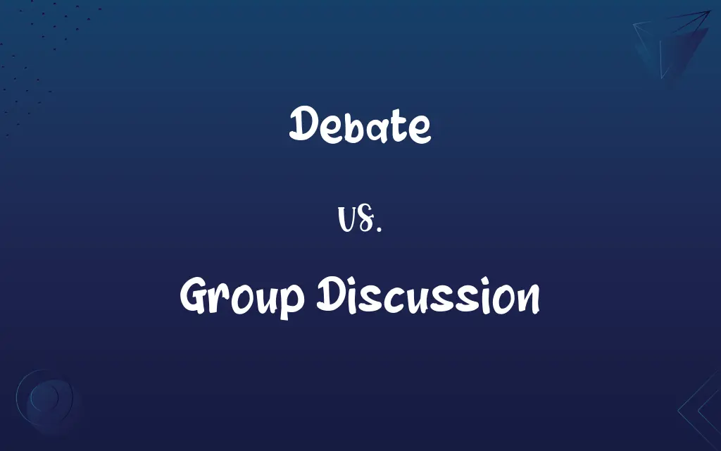 Debate vs. Group Discussion