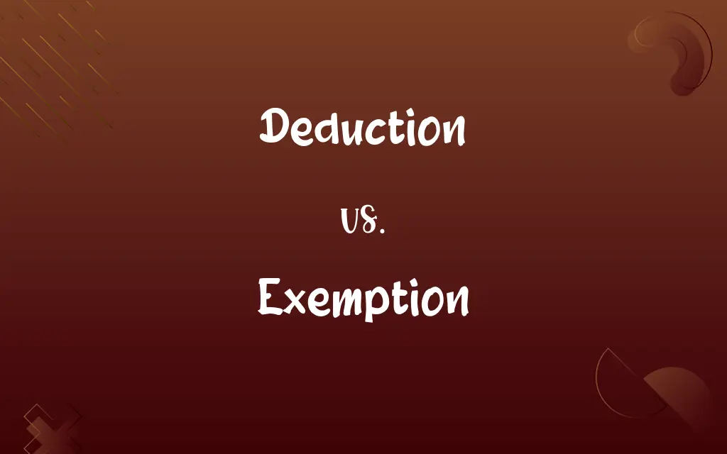 Deduction vs. Exemption