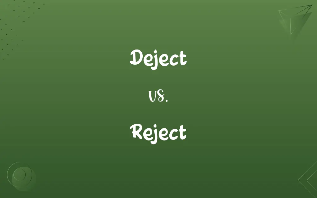 Deject vs. Reject
