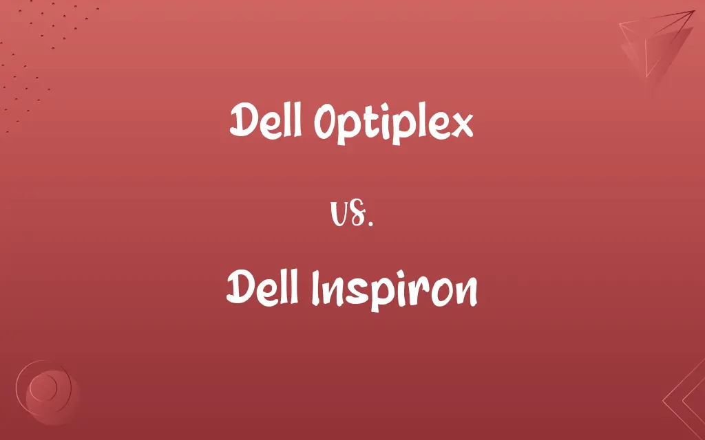 Dell Optiplex vs. Dell Inspiron