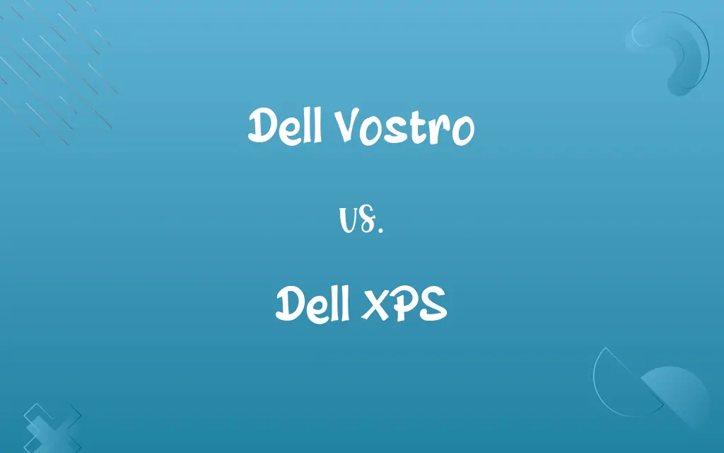 Dell Vostro vs. Dell XPS