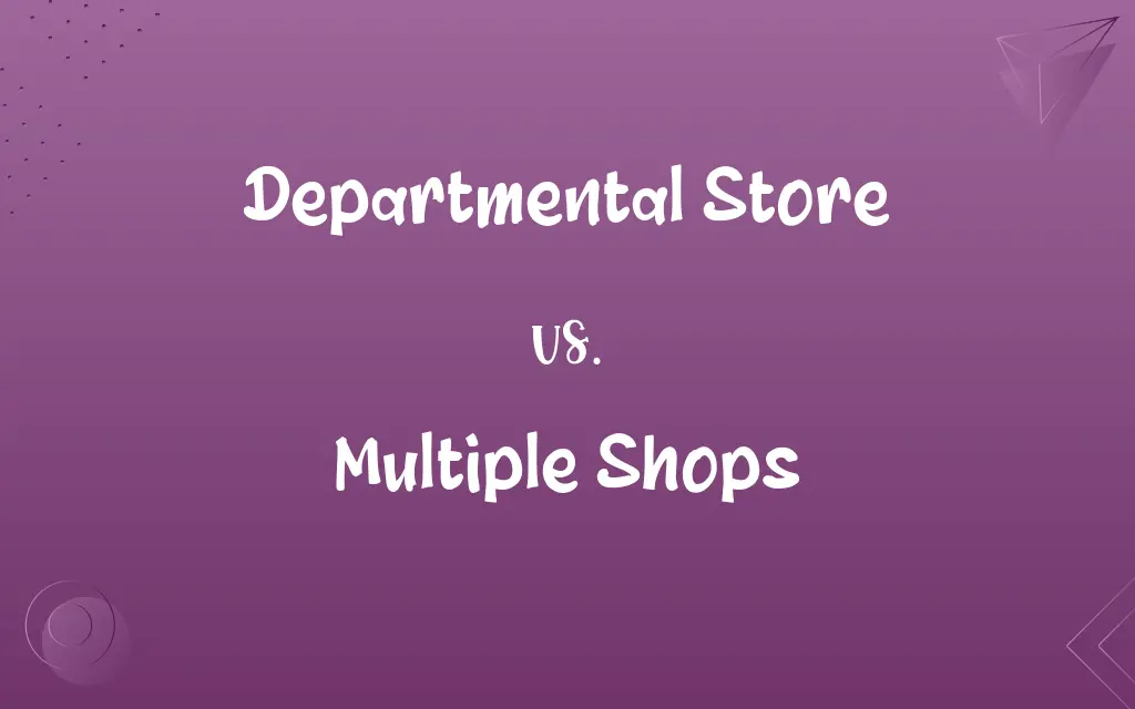 Departmental Store vs. Multiple Shops