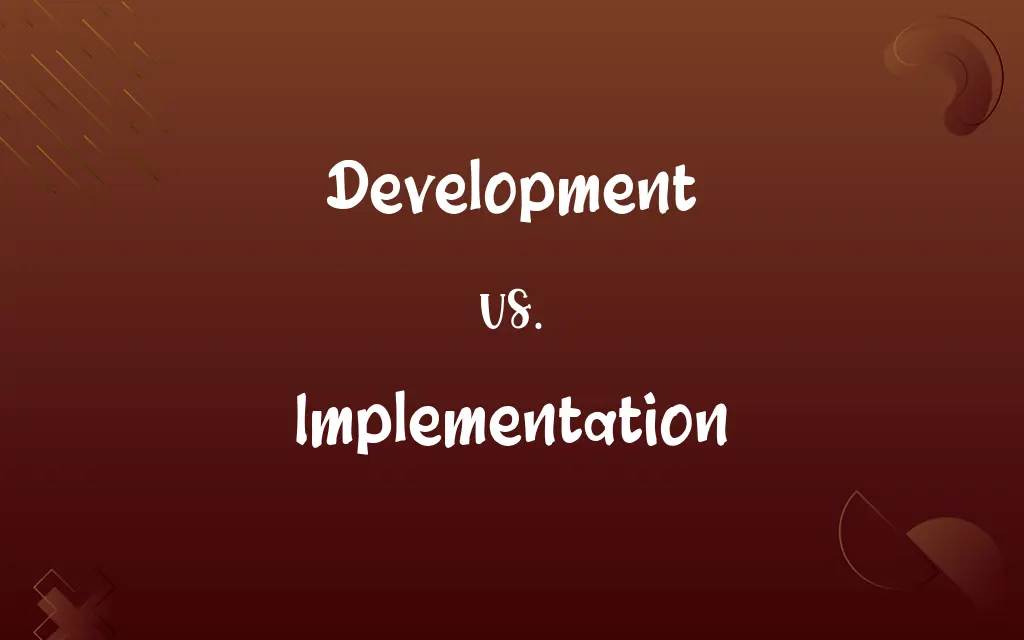 Development vs. Implementation
