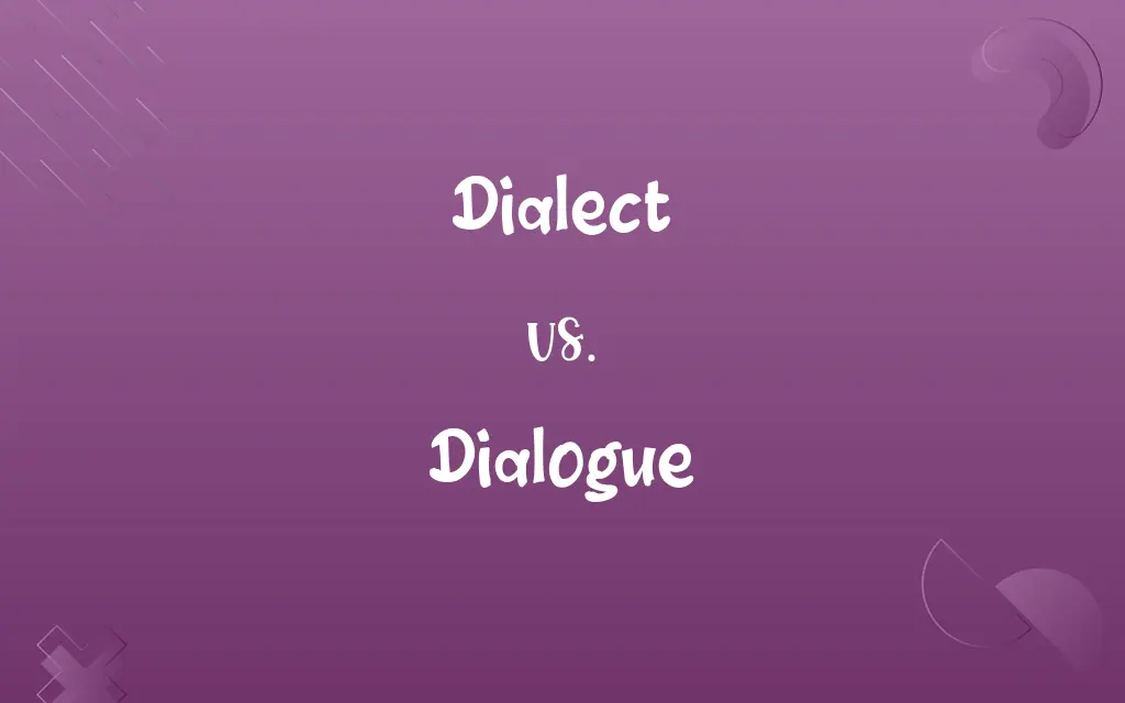 Dialect vs. Dialogue