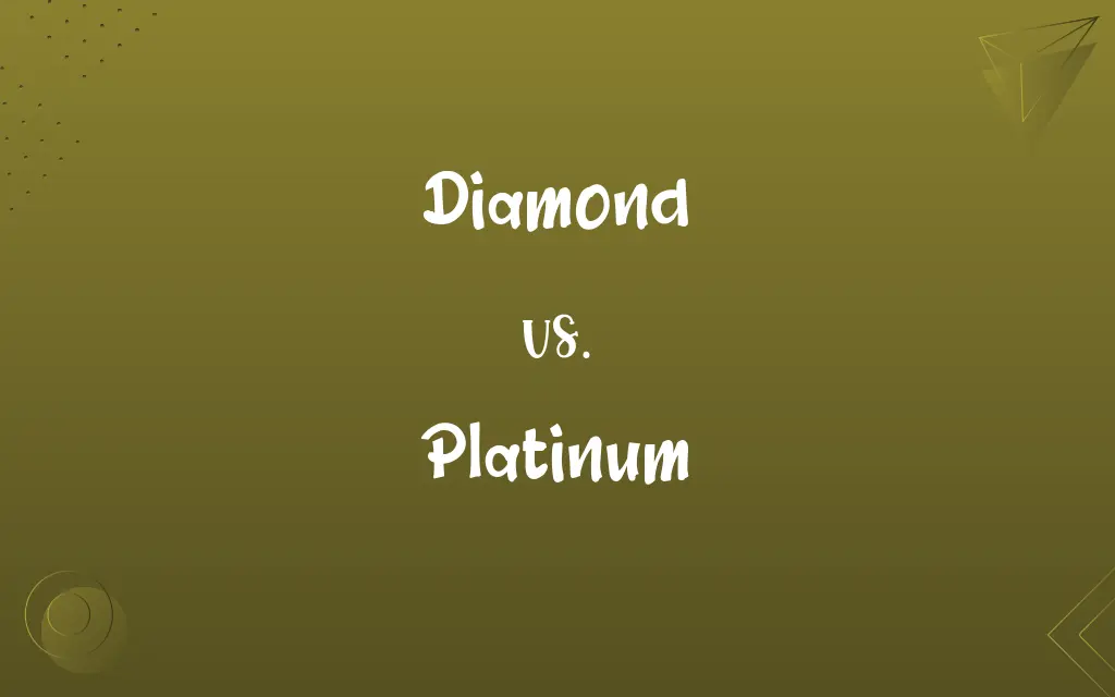 Diamond vs. Platinum