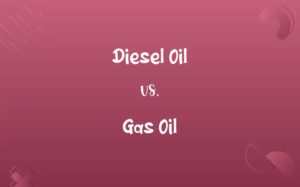 Diesel Oil vs. Gas Oil