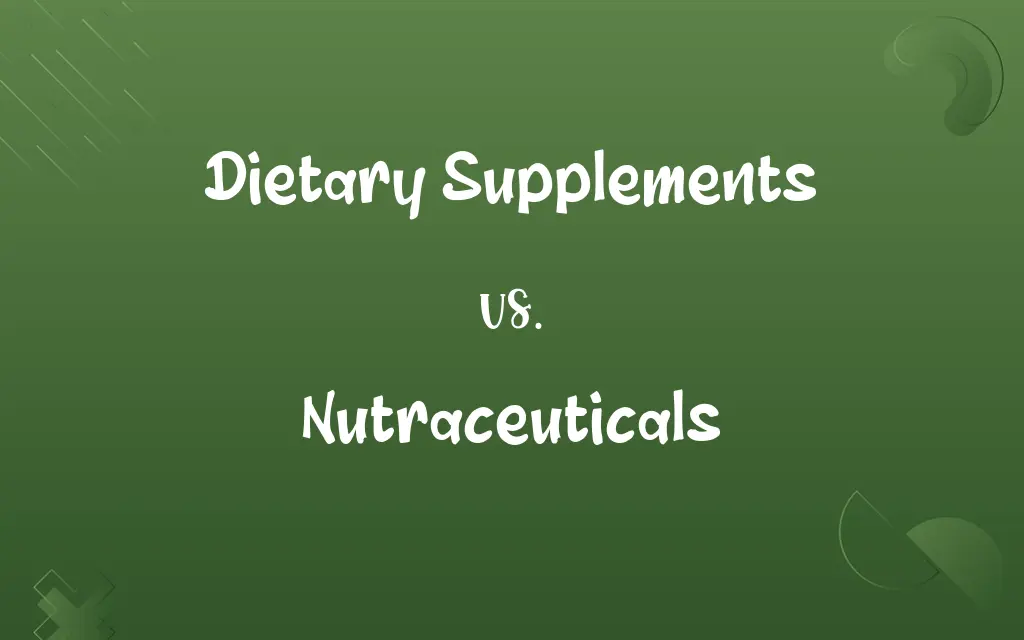 Dietary Supplements vs. Nutraceuticals