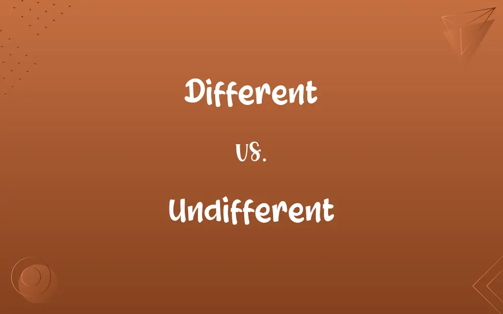 Different vs. Undifferent