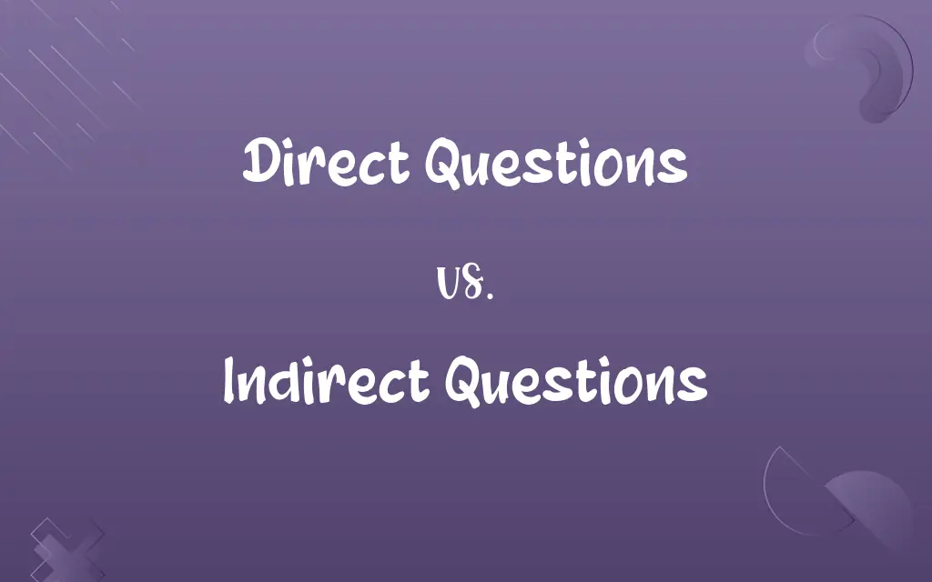 Direct Questions vs. Indirect Questions
