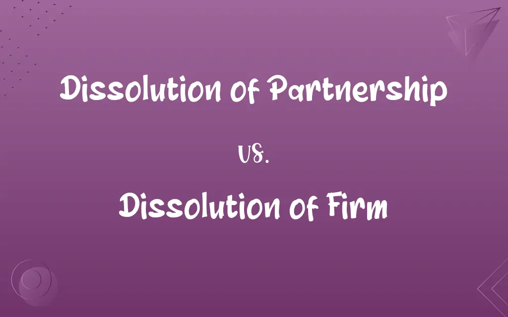 Dissolution of Partnership vs. Dissolution of Firm