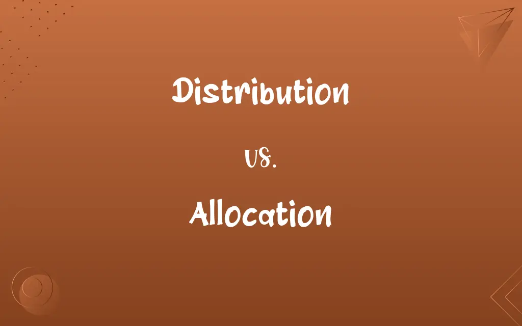 Distribution vs. Allocation