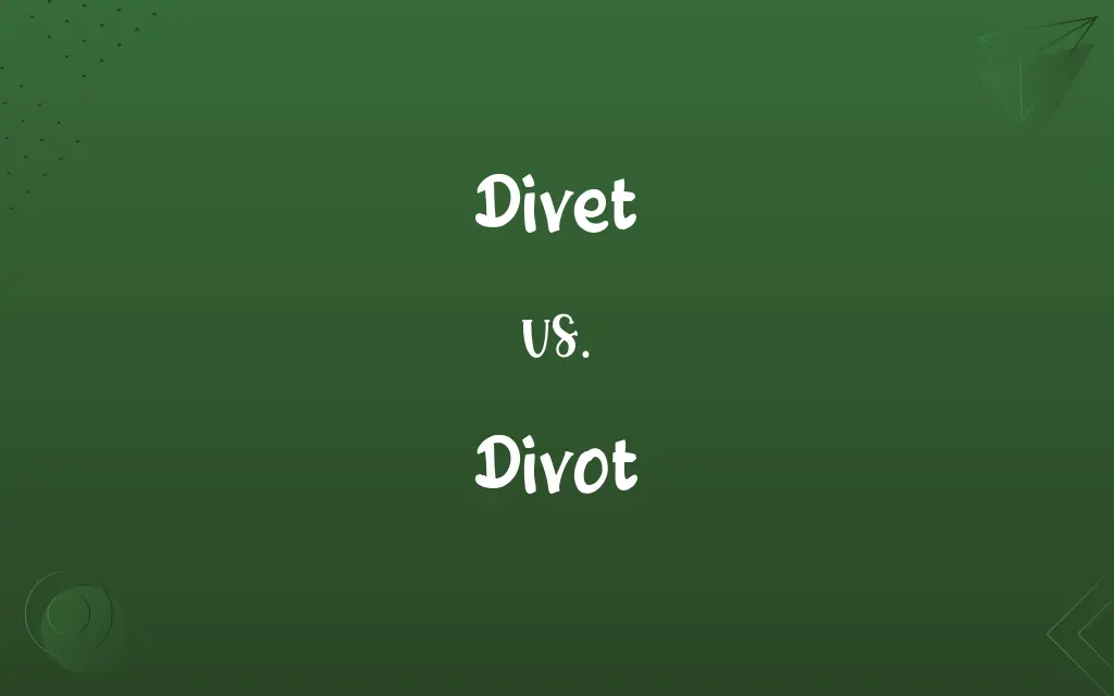 Divet vs. Divot
