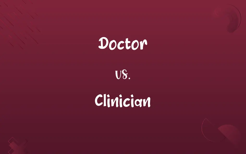 Doctor vs. Clinician