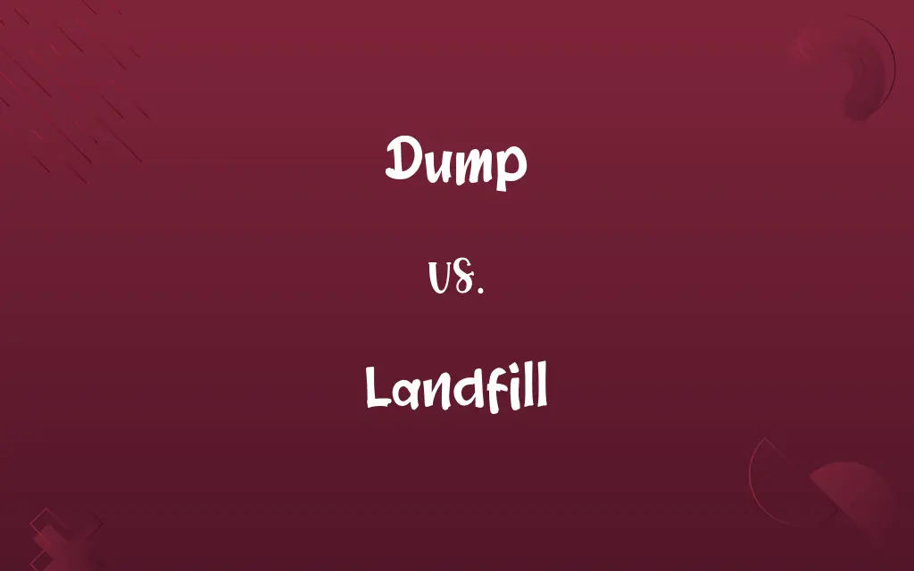 Dump vs. Landfill