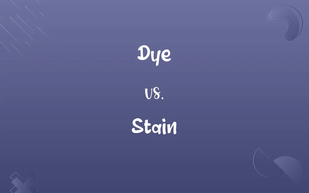 Dye vs. Stain