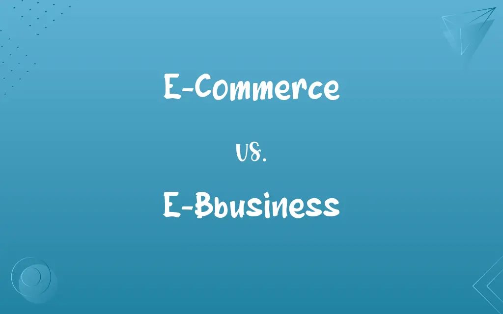 E-Commerce vs. E-Bbusiness