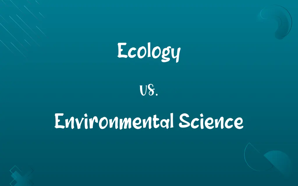 Ecology vs. Environmental Science