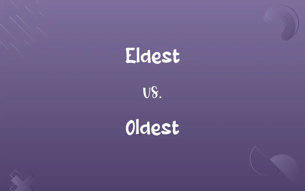 Eldest vs. Oldest