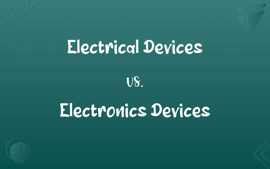 Electrical Devices vs. Electronics Devices