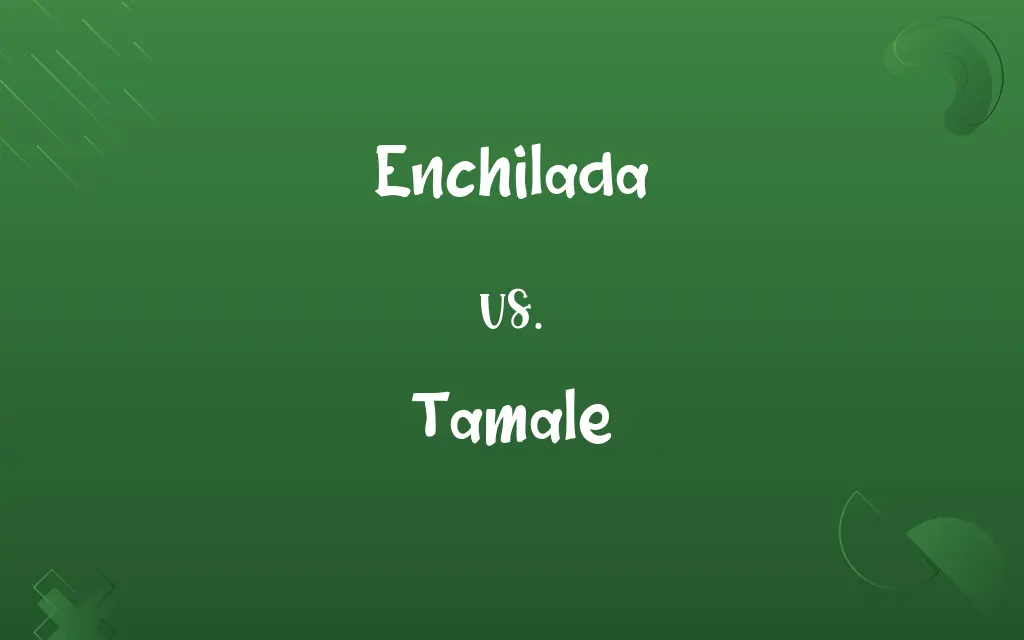 Enchilada vs. Tamale