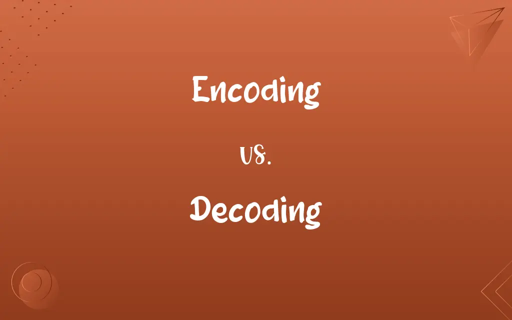 Encoding vs. Decoding