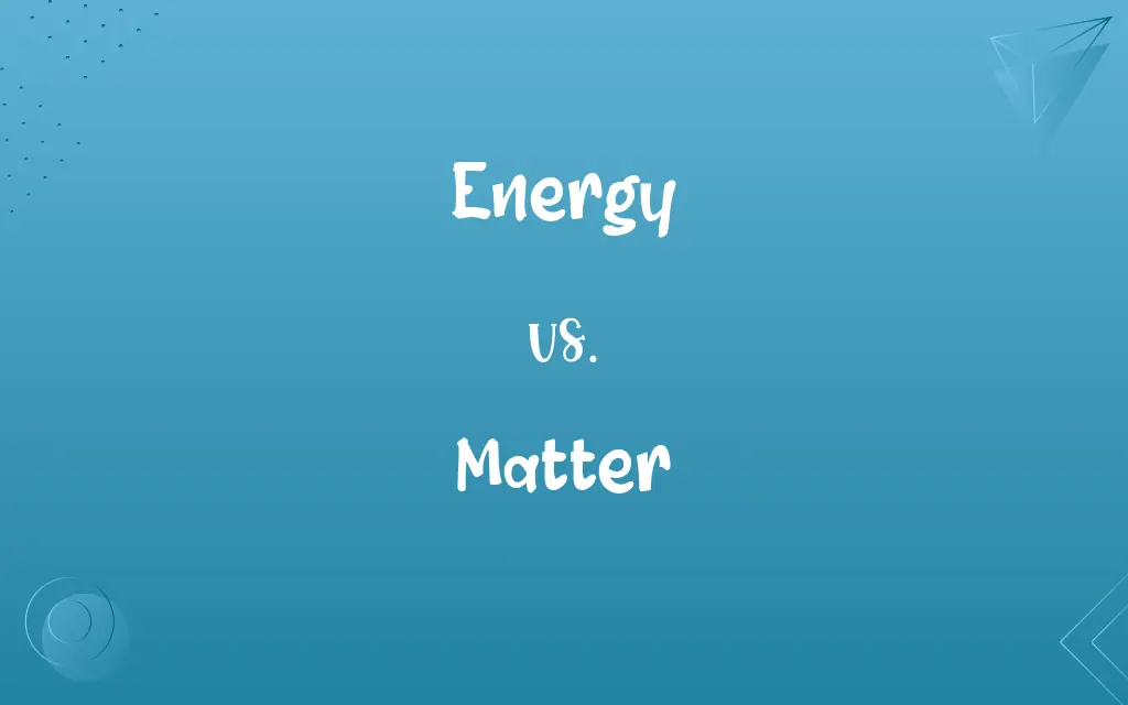 Energy vs. Matter
