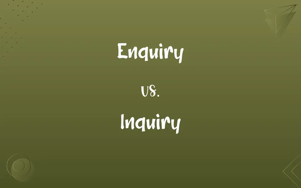 Enquiry vs. Inquiry