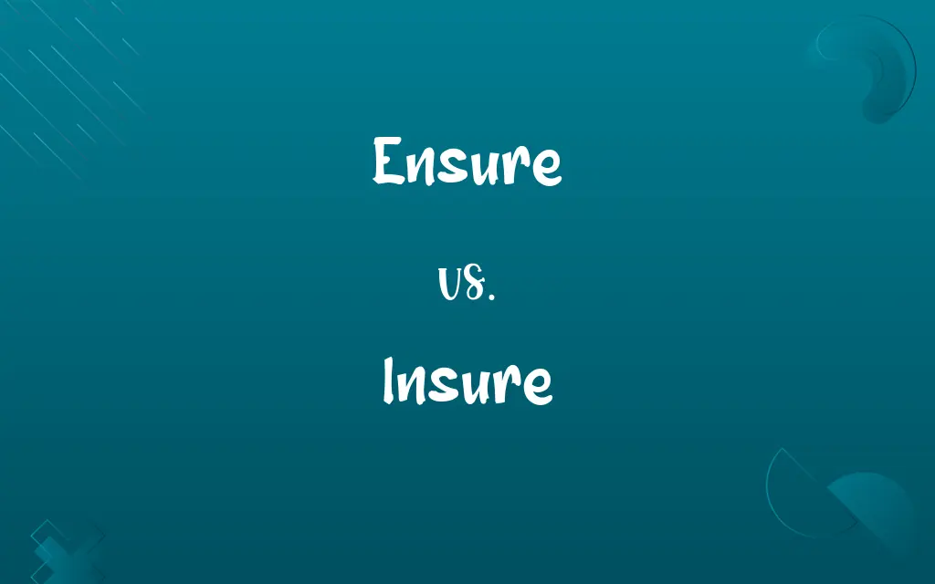 Ensure vs. Insure