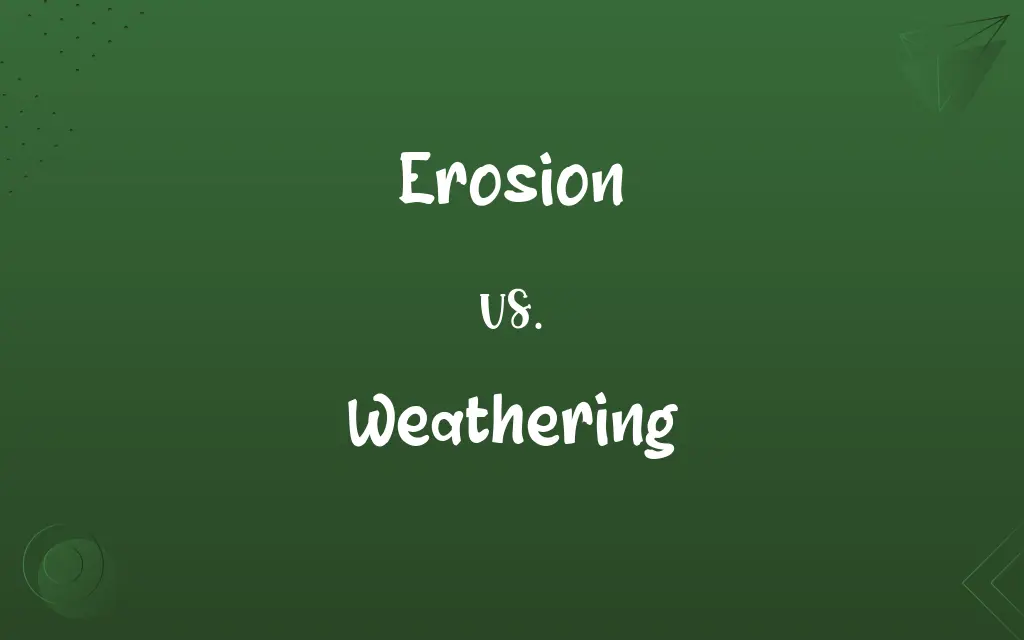 Erosion vs. Weathering