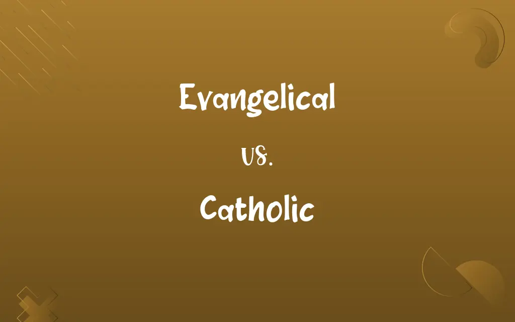 Evangelical vs. Catholic