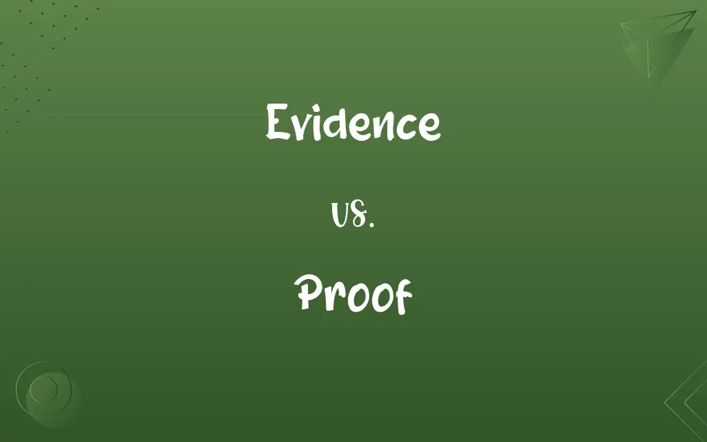 Evidence vs. Proof
