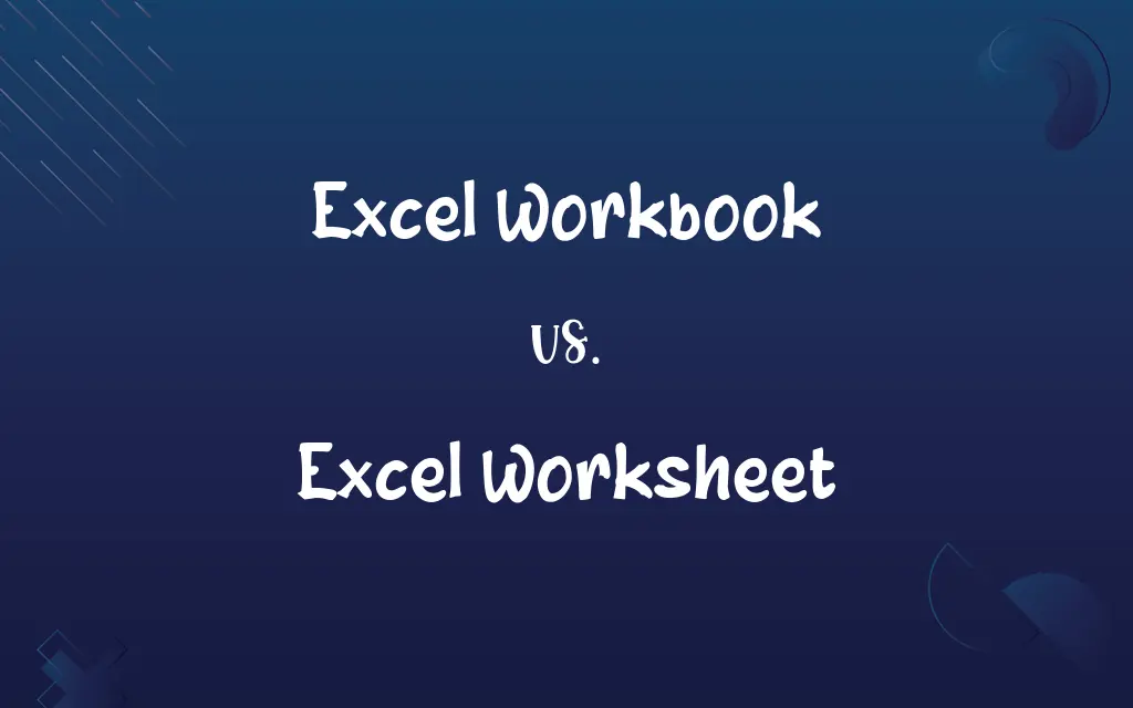 Excel Workbook vs. Excel Worksheet
