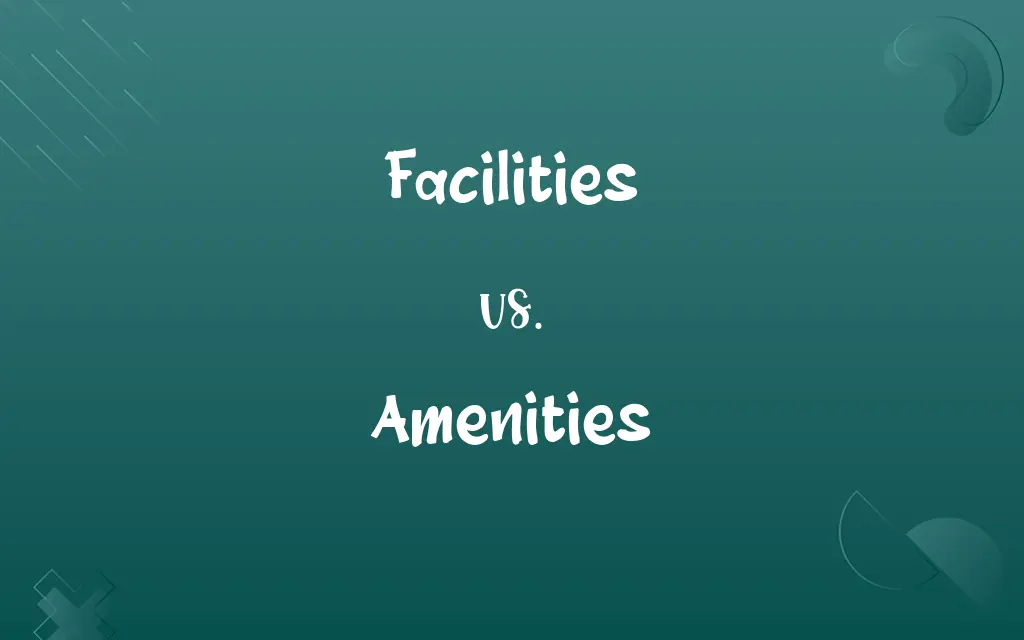 Facilities vs. Amenities