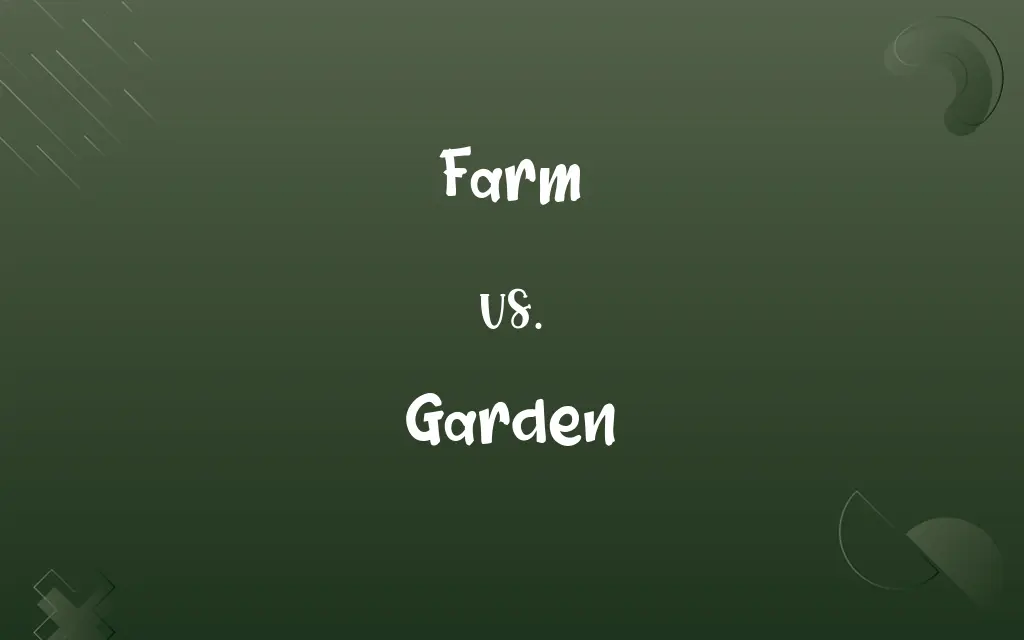 Farm vs. Garden
