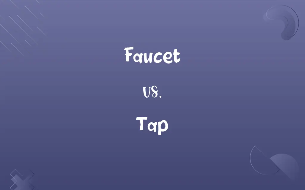 Faucet vs. Tap