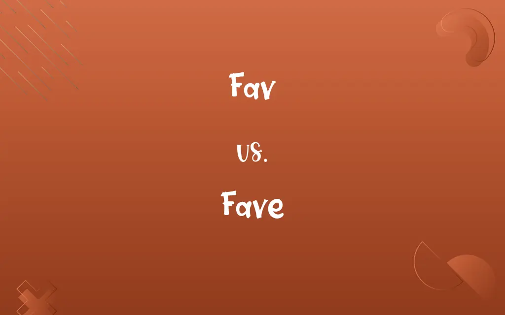 Fav vs. Fave