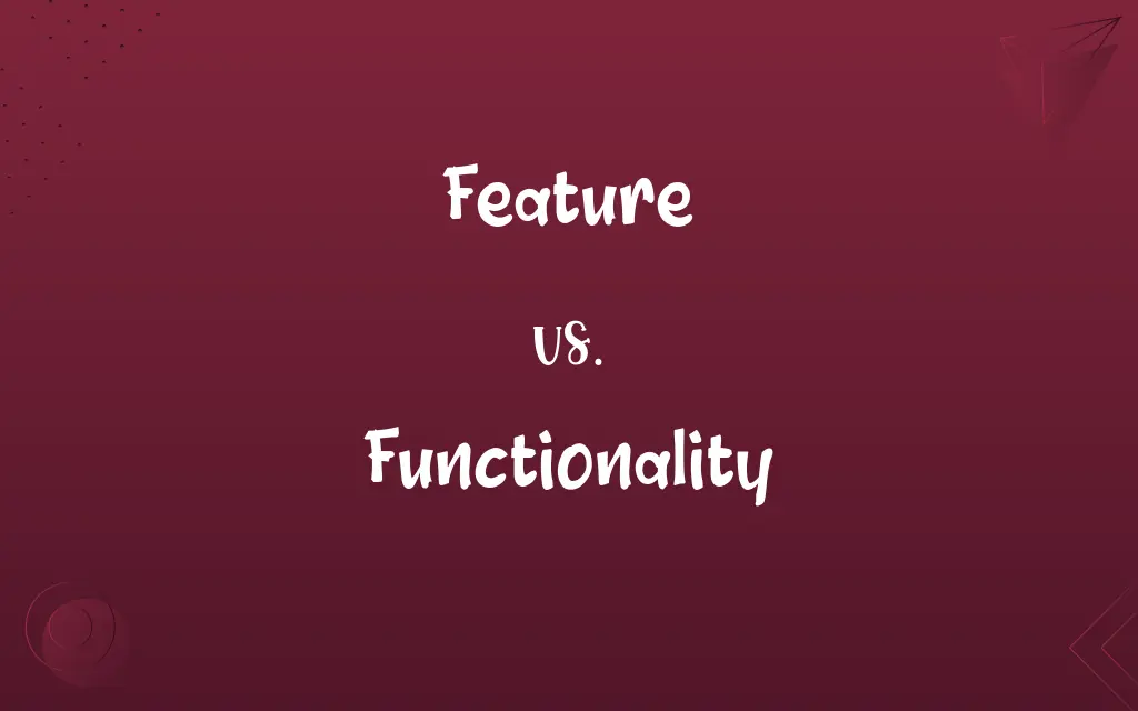 Feature vs. Functionality