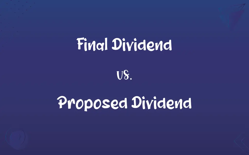 Final Dividend vs. Proposed Dividend
