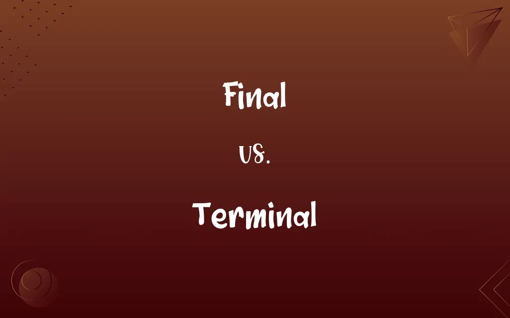 Final vs. Terminal