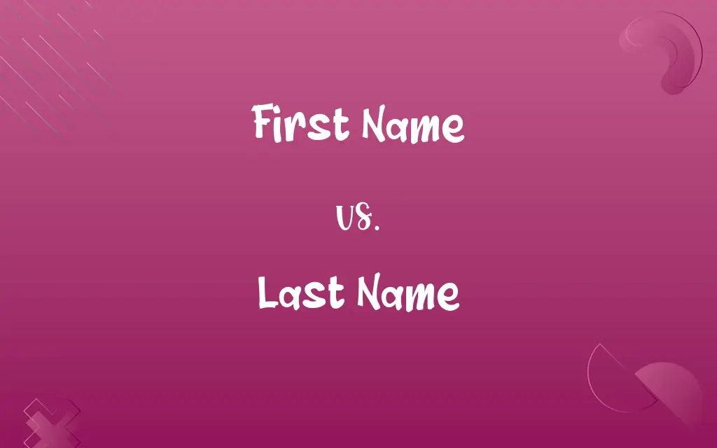First Name vs. Last Name
