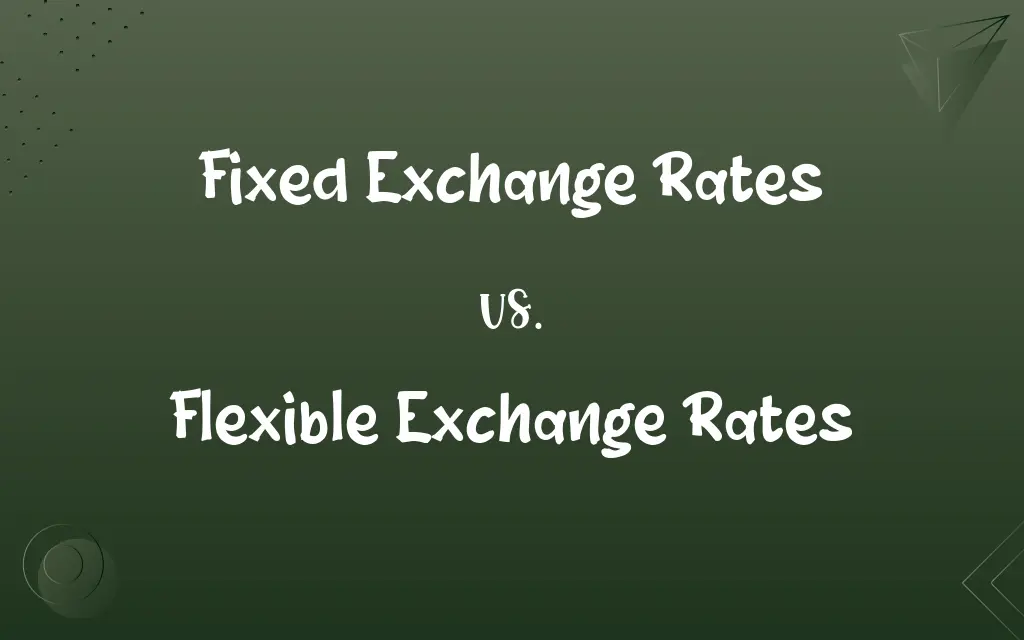 Fixed Exchange Rates vs. Flexible Exchange Rates