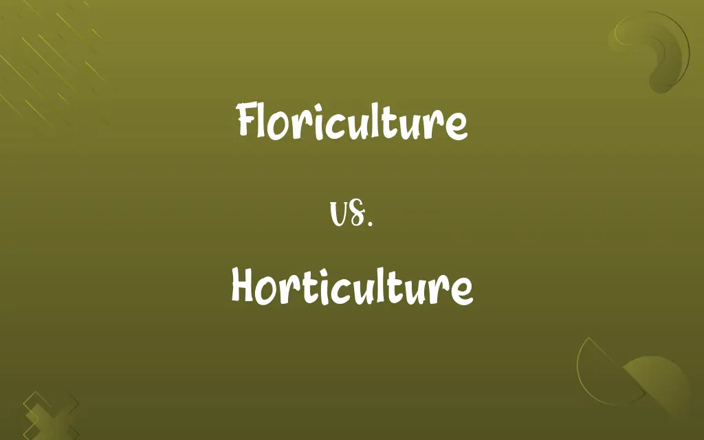 Floriculture vs. Horticulture