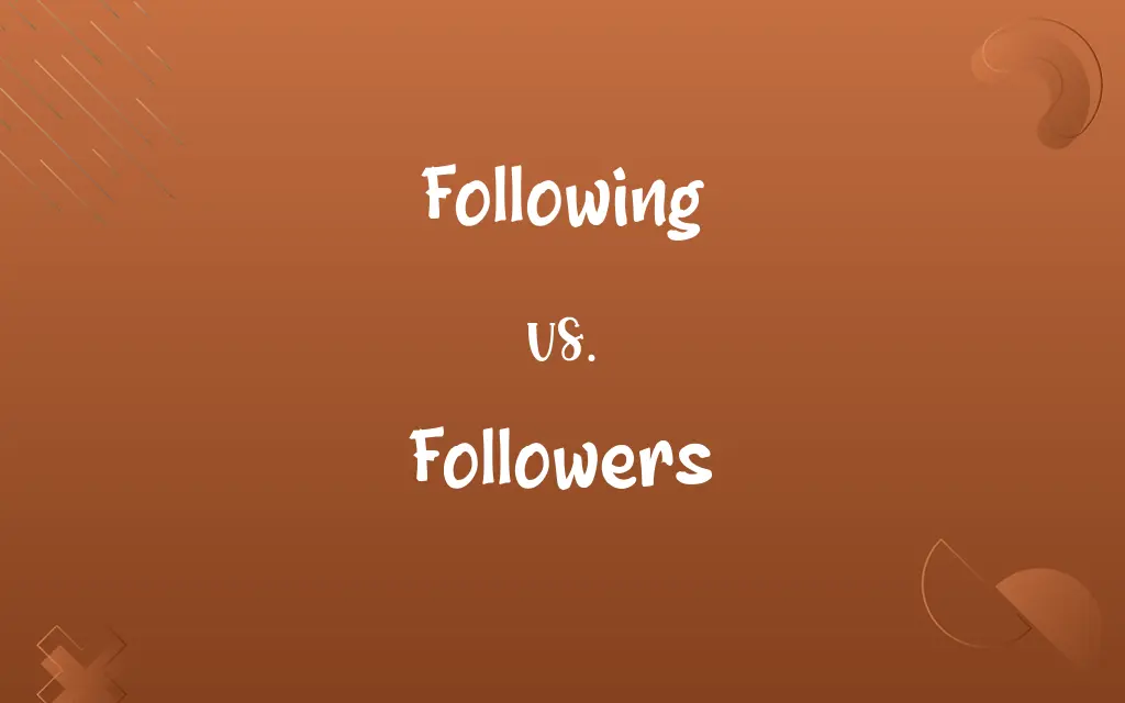 Following vs. Followers