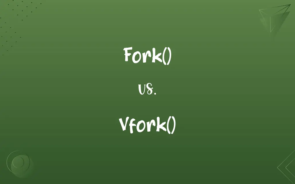 Fork() vs. Vfork()
